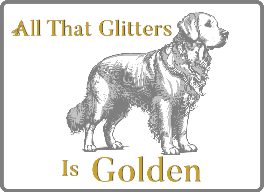 All That Glitters Is Golden Dog Grooming